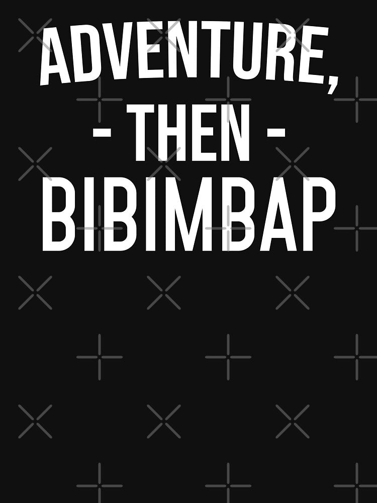 Funny Foodie Gift: Adventure, Then Bibimbap, Besties Gift by AMINE  ★★★★★ T-Shirts, Hoodie, Sweatshirt (Image 3)