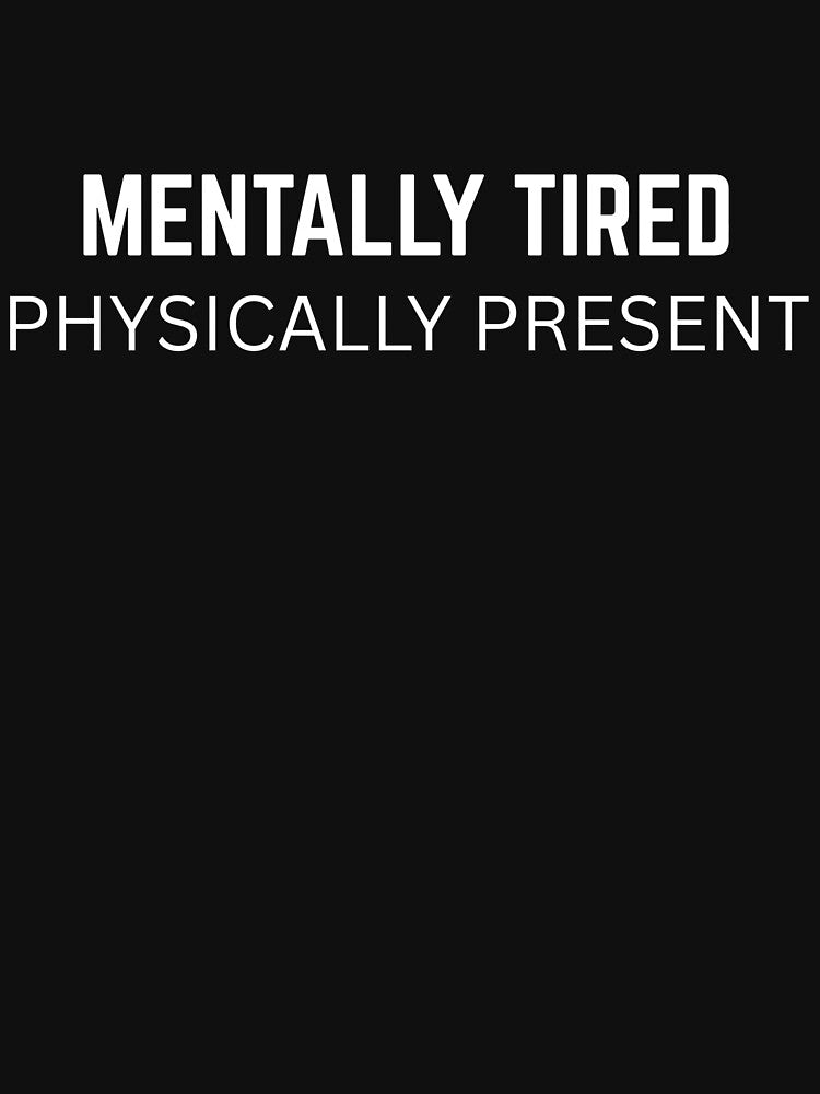 Mentally Tired – Dark Minimalist Quote Design by Still_Mind T-Shirts, Hoodie, Sweatshirt | BlankRebels.com (Image 3)