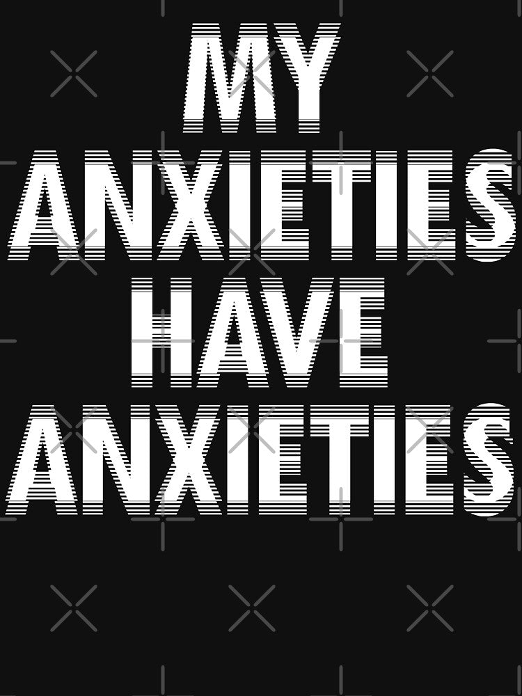 "Funny Anxiety Quote – My Anxieties Have Anxieties | Neurodivergent Overthinking Humor" by artworkathome... (Image 3)