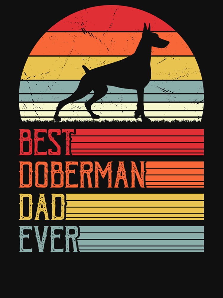 Vintage Best Doberman Dad Ever Happy Fathers Day Funny Dog Lovers by Louisa Kohler T-Shirts, Hoodie, Sweatshirt (Image 3)