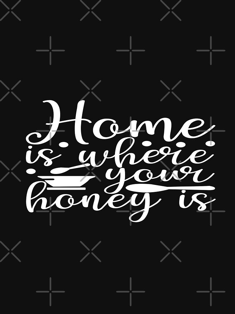 Home is where your honey is by phassystore