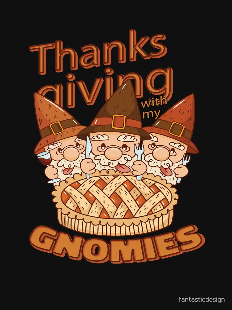 Funny Humor Thanksgiving Day Thanksgiving With My Gnomies by fantasticdesign T-Shirts, Hoodie, Sweatshirt (Image 3)