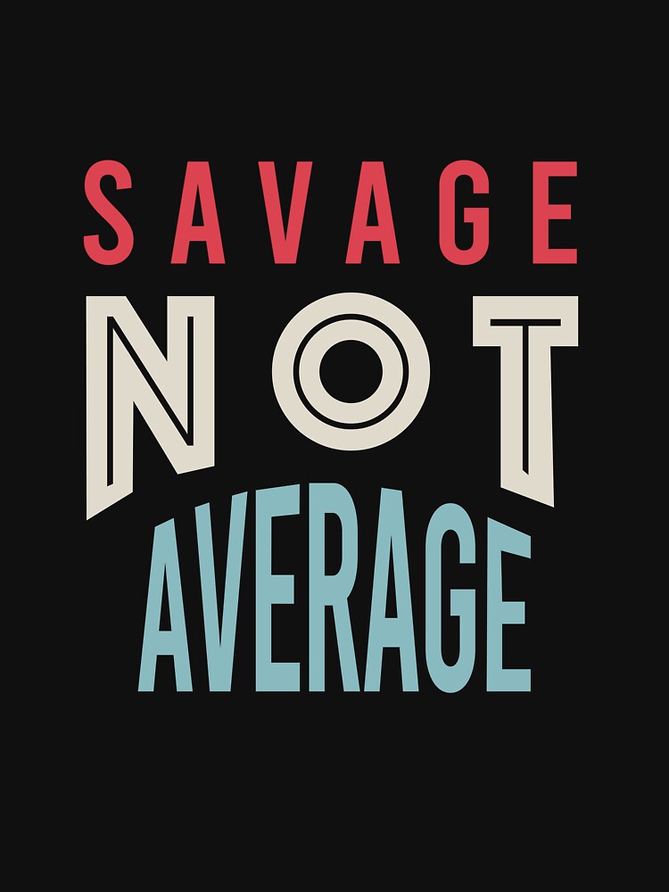 Fitness Saying Savage Not Average by whyitsme T-Shirts, Hoodie, Sweatshirt | BlankRebels.com (Image 3)