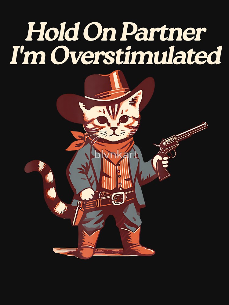 Hold On Partner I'm Overstimulated by blvnkart T-Shirts, Hoodie, Sweatshirt | BlankRebels.com (Image 3)