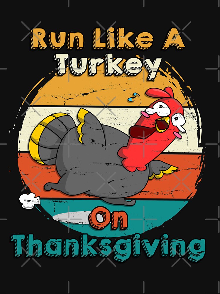 Run Like A Turkey On Thanksgiving - Happy Thanksgiving Day by HumbleShirt T-Shirts, Hoodie, Sweatshirt (Image 3)