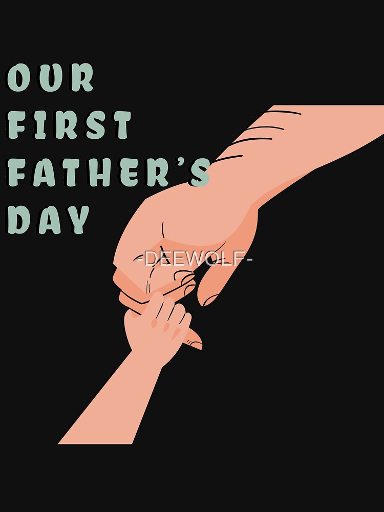 Our First Father's Day together, 1st Fathers Day Gift by -DEEWOLF- T-Shirts, Hoodie, Sweatshirt | BlankRebels.com (Image 3)