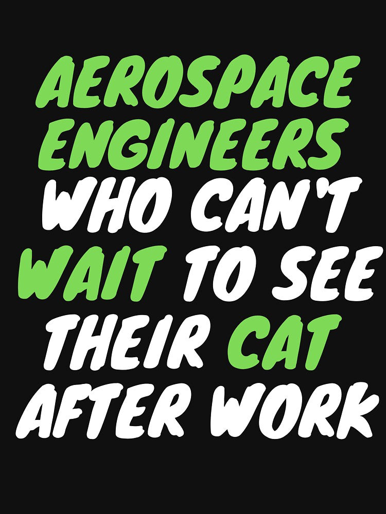 aerospace engineer cat after work by SnowballStep T-Shirts, Hoodie, Sweatshirt | BlankRebels.com (Image 3)