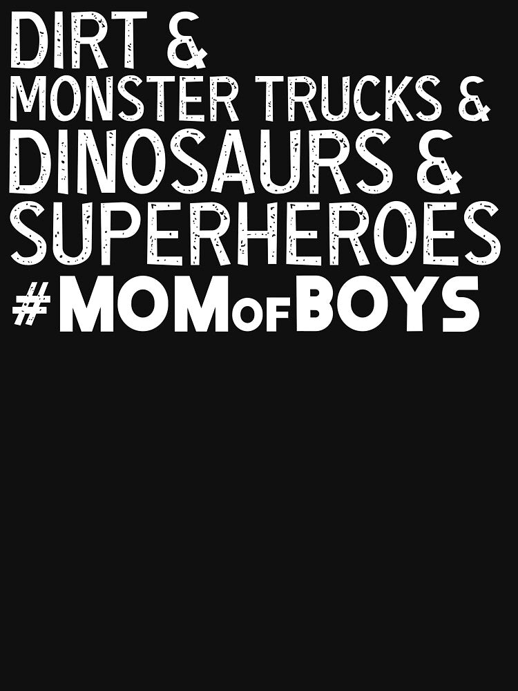 Mom Of Boys - Dirt Monster Trucks Superheroes Dinosaurs by jacks-tees Hoodie, Sweatshirt | BlankRebels.com (Image 3)