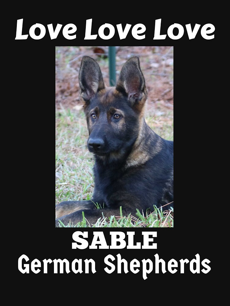 Love Love Love Sable German Shepherds by GermanShepMan T-Shirts, Hoodie, Sweatshirt | BlankRebels.com (Image 3)