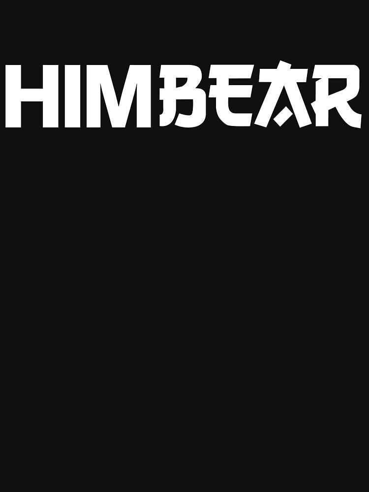 HimBear Apparel - White Letter v.1 (Won't appear on bright color products) by bearlydanny T-Shirts, Hoodie,... (Image 3)