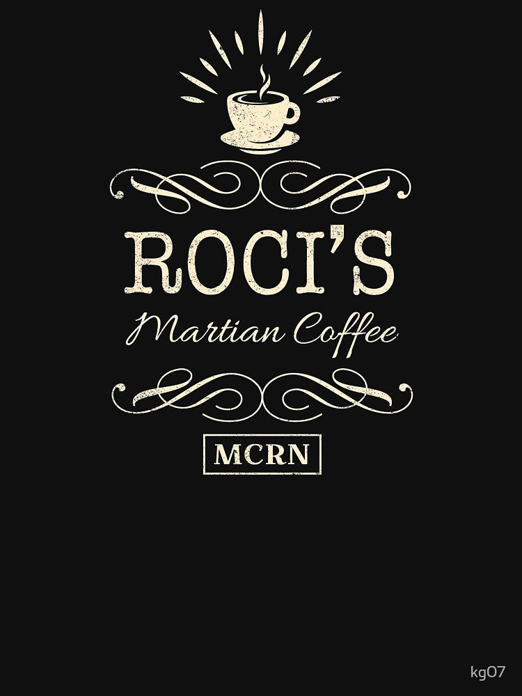 Roci'S Martian Coffee T-Shirts, Hoodie, Sweatshirt