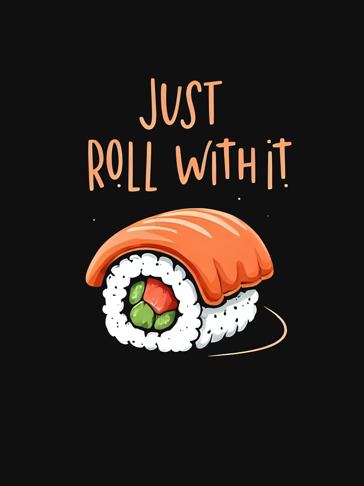 Just Roll With It – Fun Sushi Graphic Tee & Hoodie by Designynatalii Sweatshirt | BlankRebels.com (Image 3)