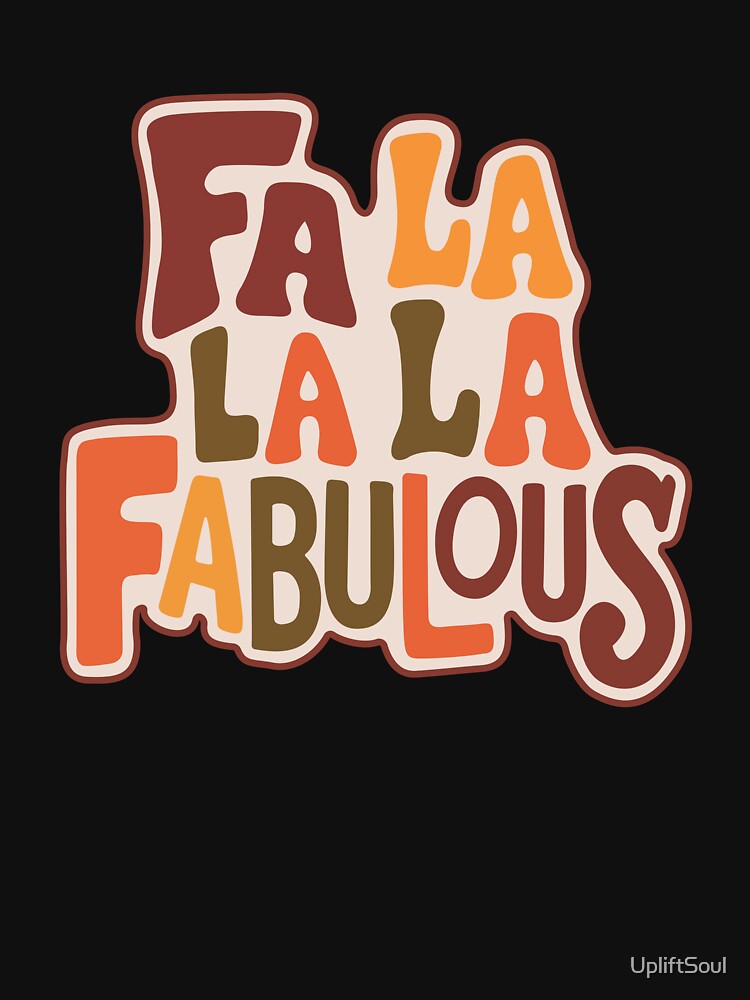 Fa La La  Fabulous by UpliftSoul T-Shirts, Hoodie, Sweatshirt | BlankRebels.com (Image 3)