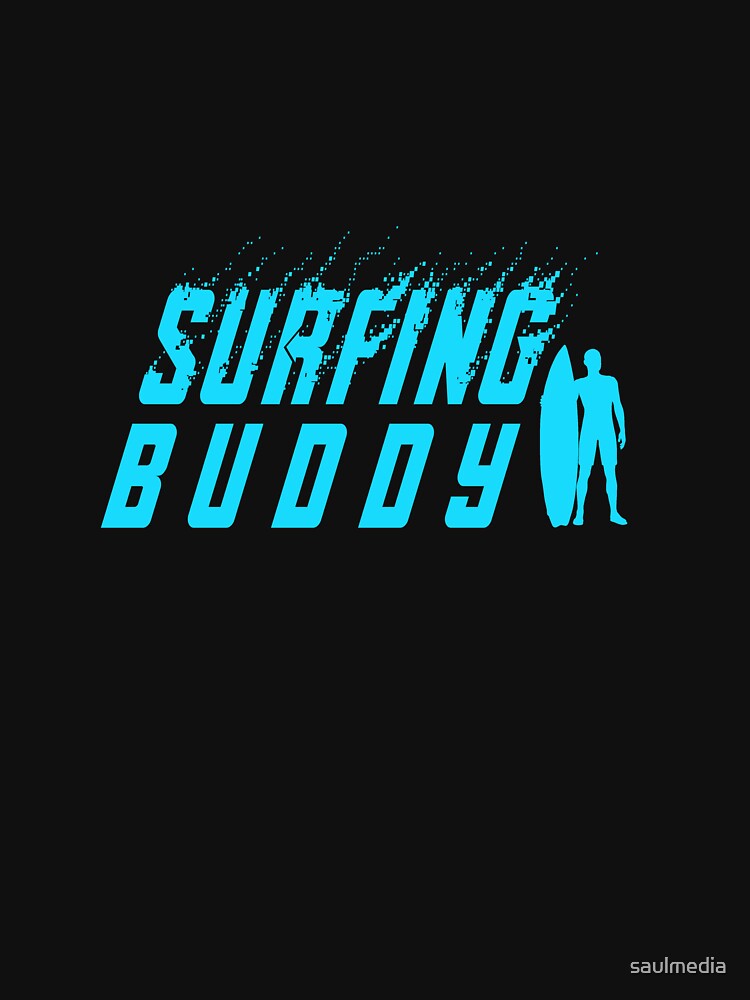 Surfing Buddy by saulmedia T-Shirts, Hoodie, Sweatshirt | BlankRebels.com (Image 3)