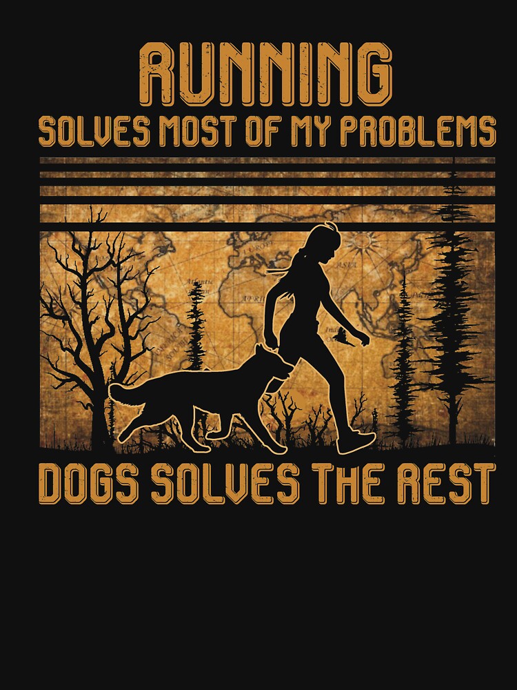 Running Solves Most Of My Problems Dogs Solves The Rest T-Shirt by thuba257 Hoodie, Sweatshirt | BlankRebels.com (Image 3)