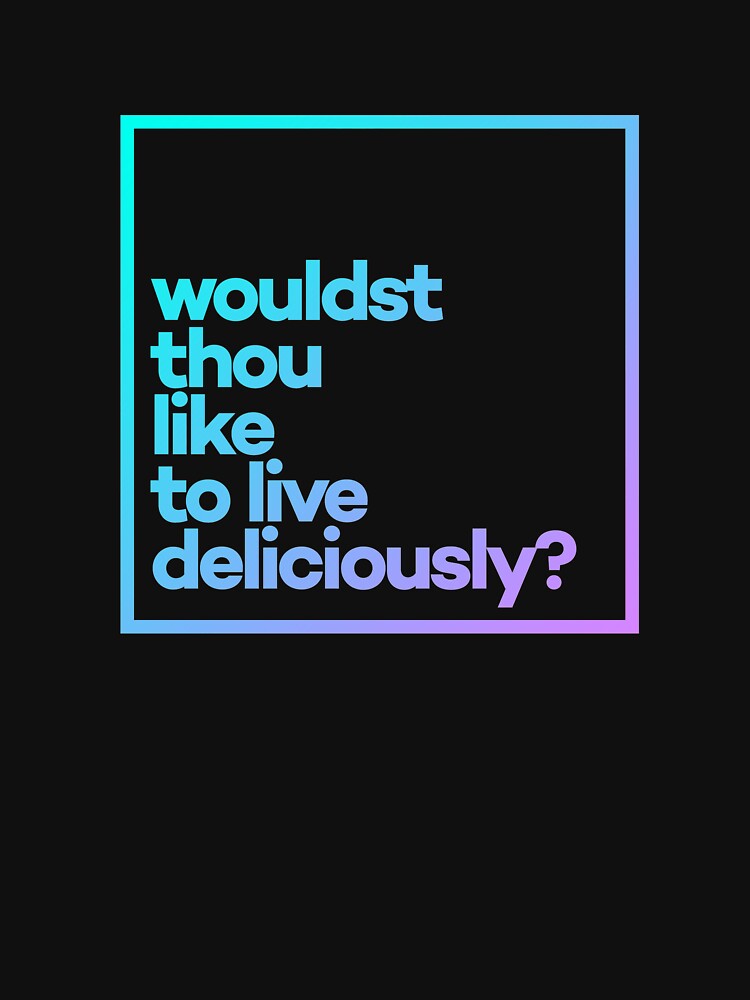 Wouldst thou like to live deliciously? Minimal Color Typography by meeneemal T-Shirts, Hoodie, Sweatshirt (Image 3)