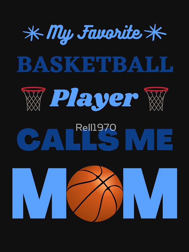 Mom's Favorite Basketball Player by Rell1970 T-Shirts, Hoodie, Sweatshirt | BlankRebels.com (Image 3)