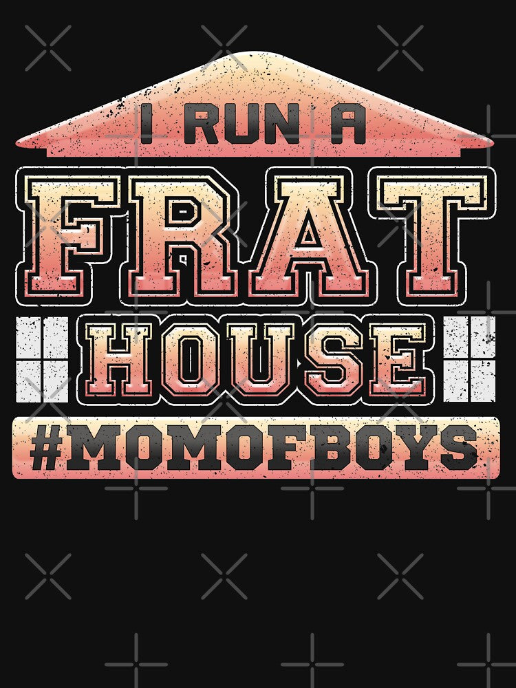 I Run a Frat House Mom of Boys by LemoBoy T-Shirts, Hoodie, Sweatshirt | BlankRebels.com (Image 2)
