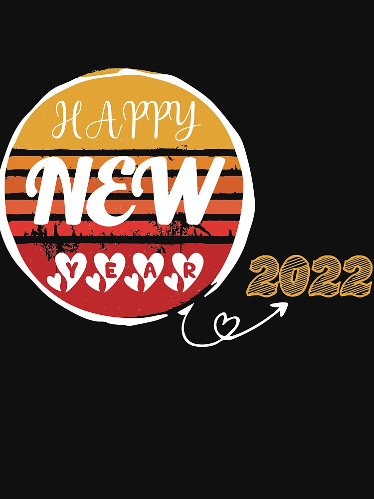 Happy new year 2022,T-shirt for men and Women by othmanoek Hoodie, Sweatshirt | BlankRebels.com (Image 3)