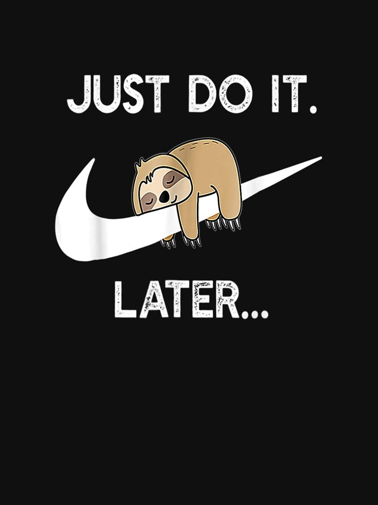 Do It Later Funny Sleepy Sloth For Lazy Sloth Lover Classic T-Shirt by LatishaGonzalez Hoodie, Sweatshirt (Image 3)