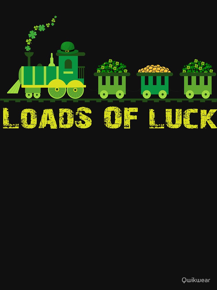 st patricks day Train Loads of luck by Qwikwear T-Shirts, Hoodie, Sweatshirt | BlankRebels.com (Image 3)