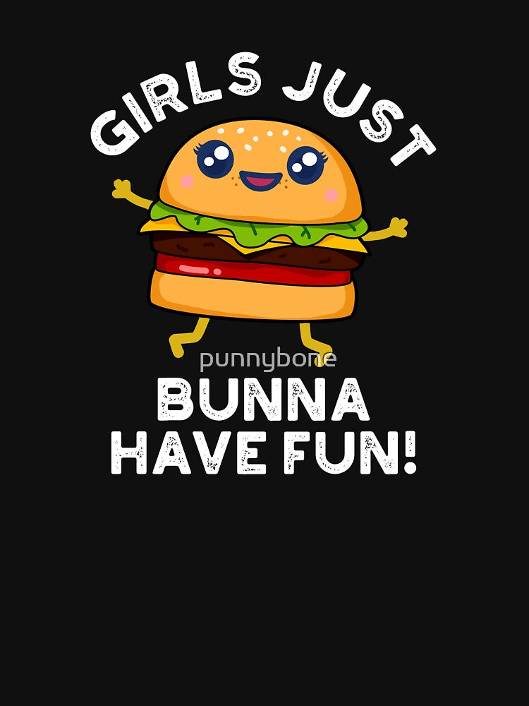 Girls Just Bunna Have Fun Funny Burger Puns (Dark BG) by punnybone T-Shirts, Hoodie, Sweatshirt | BlankRebels.com (Image 3)