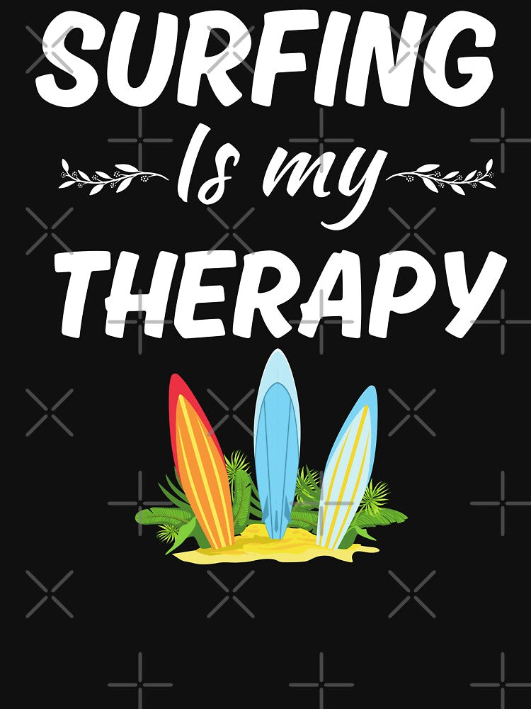 Surfing Is My Therapy Surfing Enthusiasts Fan Lover Saying T-Shirts, Hoodie, Sweatshirt