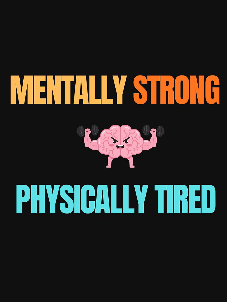 Mentally Strong Physically Tired – Funny Gym Shirt by Vibe-Visuals Hoodie, Sweatshirt | BlankRebels.com (Image 3)