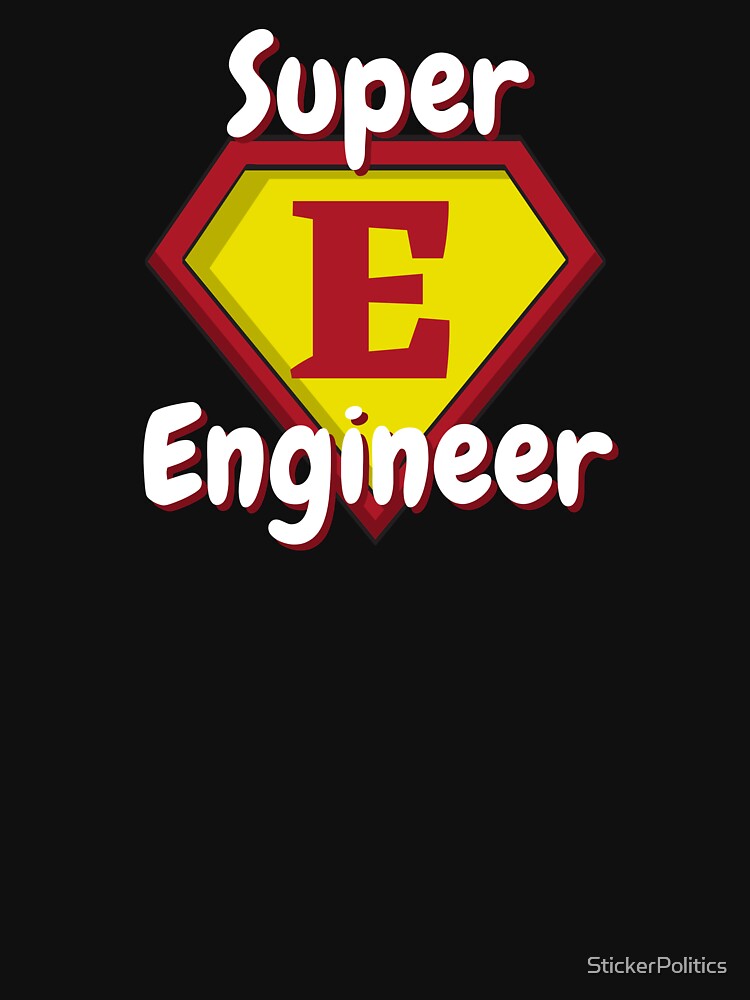 Super Engineer | Hero Designer by StickerPolitics T-Shirts, Hoodie, Sweatshirt | BlankRebels.com (Image 3)