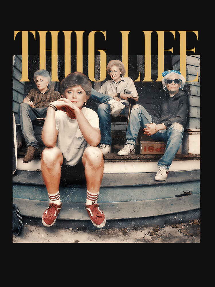 Vintage Thug Life Golden Girls Punk by Melissaharri