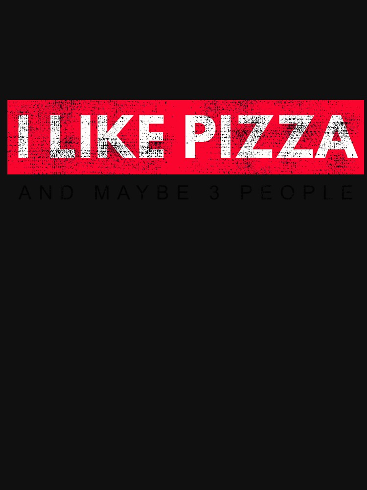 Funny Pizza Shirts Maybe 3 People  For Pizza Lovers Pizza Party Clothing by Leopardman25 Hoodie, Sweatshirt (Image 3)