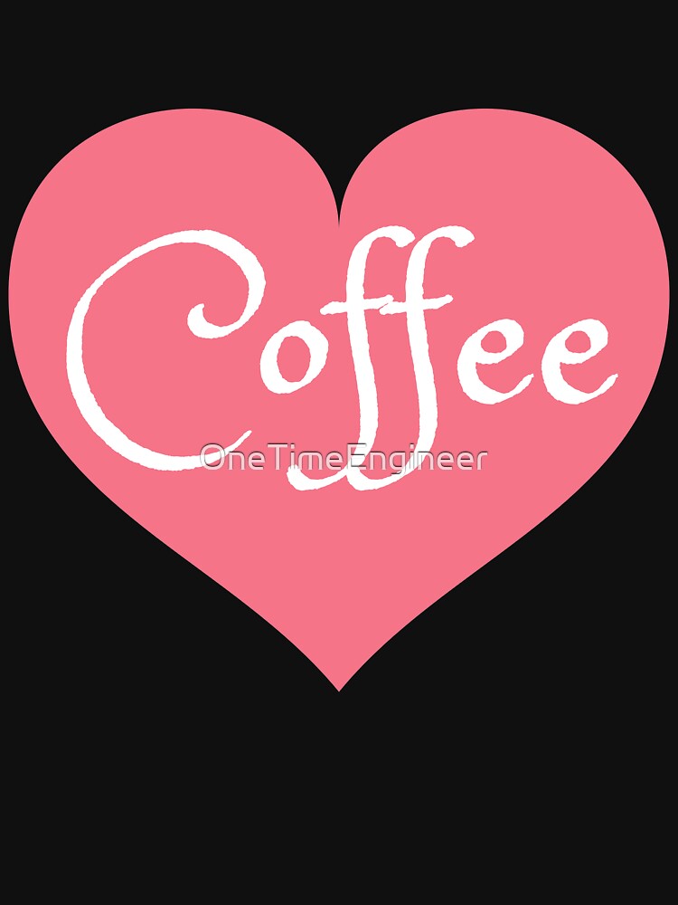 Coffee lover by OneTimeEngineer T-Shirts, Hoodie, Sweatshirt | BlankRebels.com (Image 3)