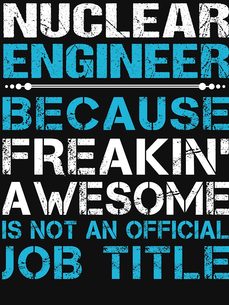 Nuclear Engineer by SperryRoger T-Shirts, Hoodie, Sweatshirt | BlankRebels.com (Image 3)