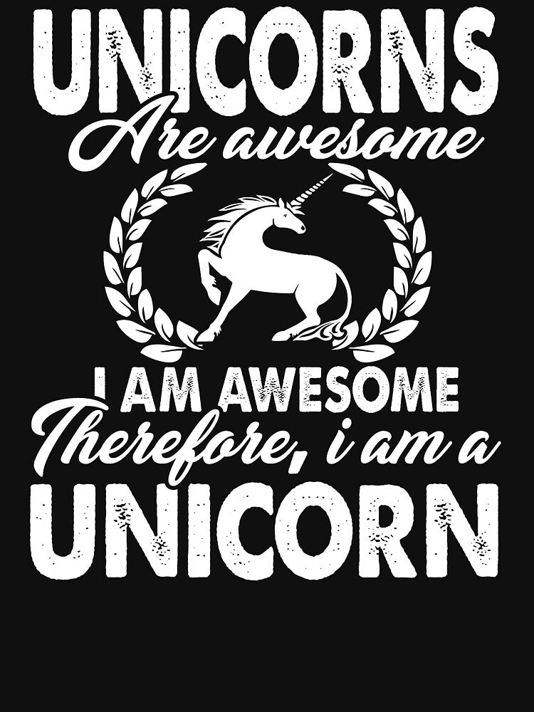 Unicorn Are Awesome I Am Awesome Therefore I Am A Unicorn by UnknownArtistt T-Shirts, Hoodie, Sweatshirt (Image 3)