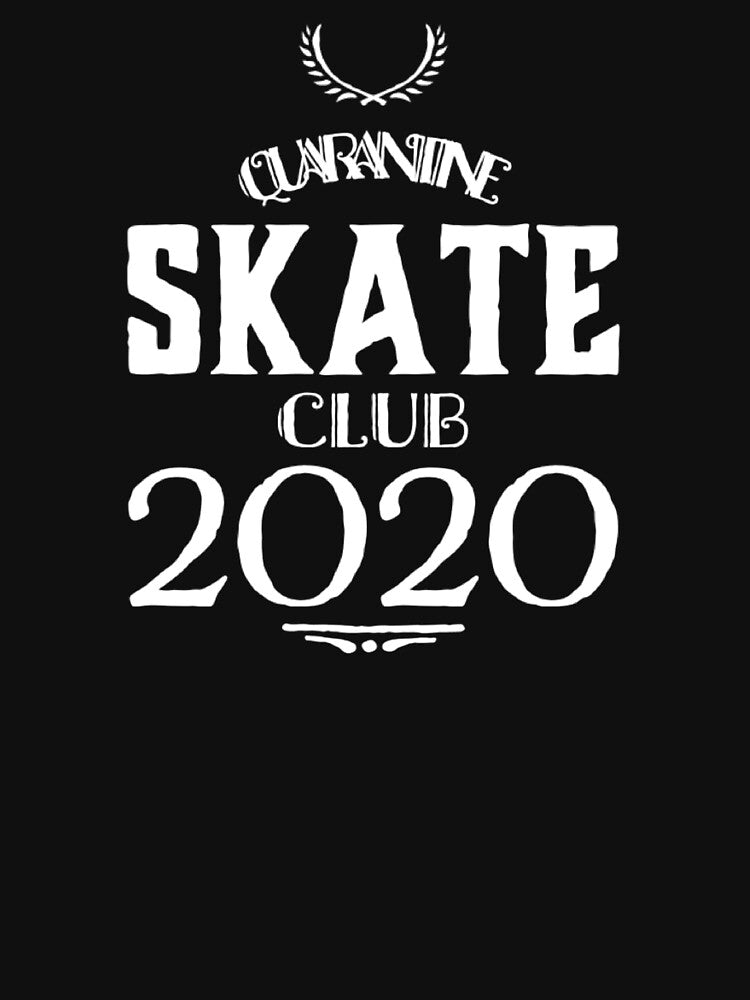 Quarantine Skate Club 2020 by L-and-X T-Shirts, Hoodie, Sweatshirt | BlankRebels.com (Image 3)