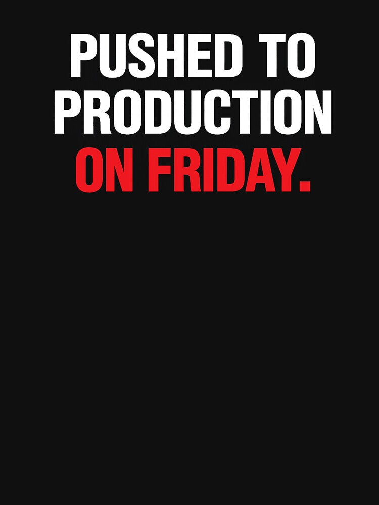 Pushed To Production On Friday – Funny Mobile Developer Shirt & Coding Humor Gift by Vasil Dimitrov Hoodie,... (Image 3)