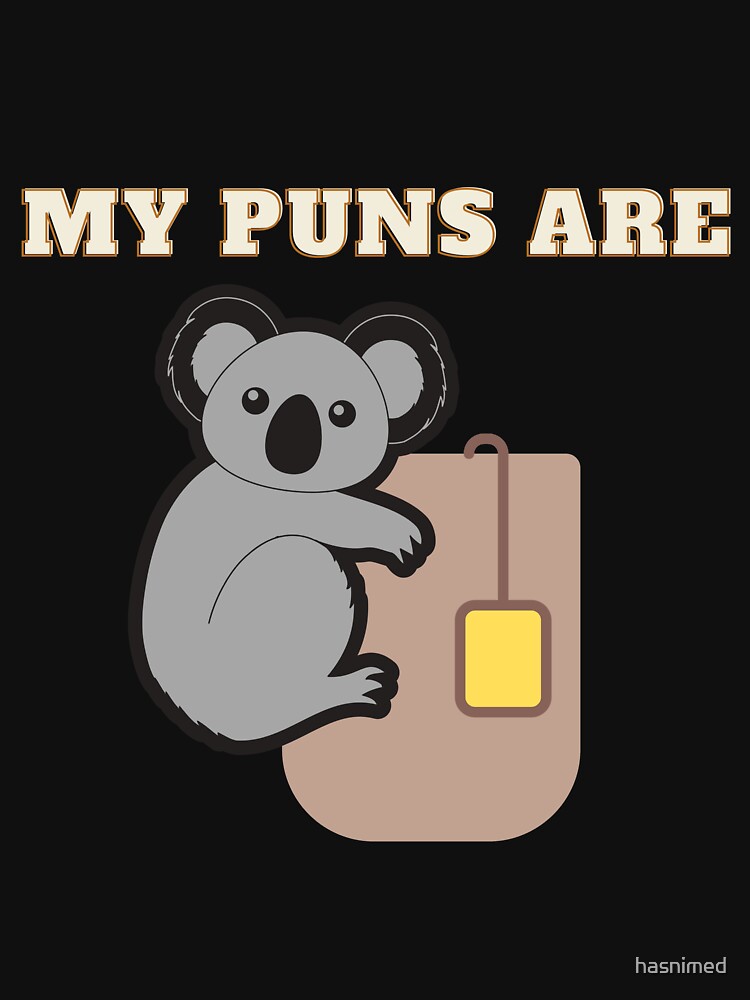My Puns Are Koala Tea Cute Gift by hasnimed T-Shirts, Hoodie, Sweatshirt | BlankRebels.com (Image 3)