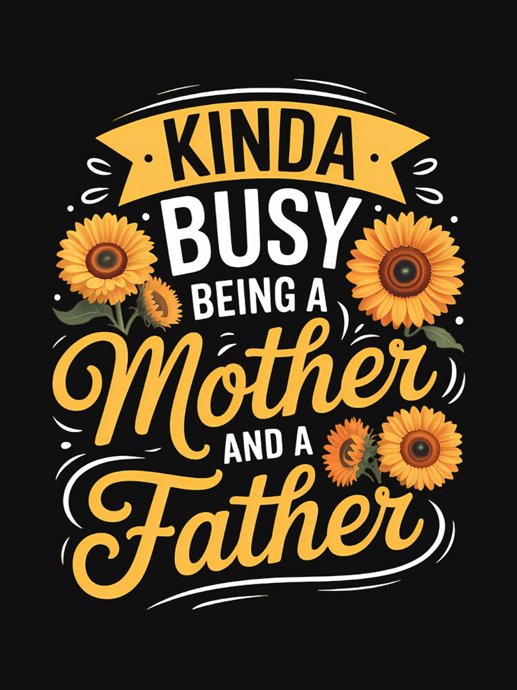Kinda Busy Being A Mother And A Father Single Mom by LorenzaStamm T-Shirts, Hoodie, Sweatshirt | BlankRebels.com (Image 2)