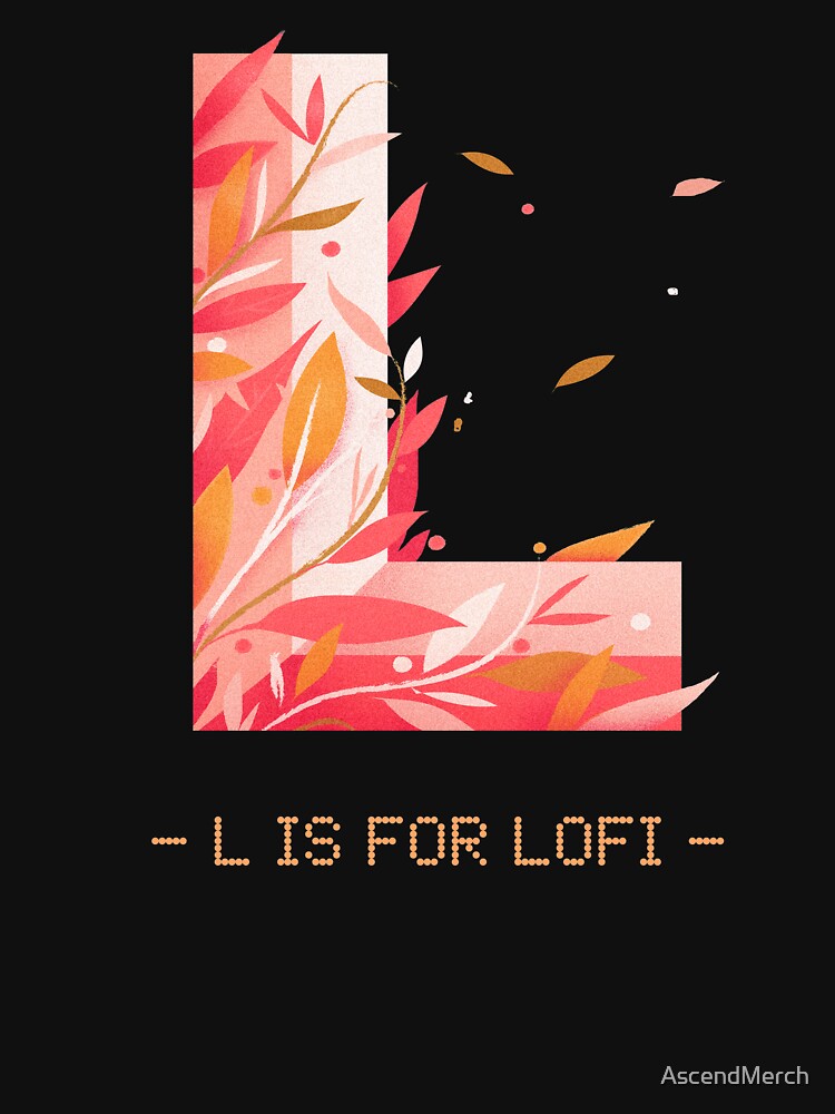 L Is For Lofi by AscendMerch T-Shirts, Hoodie, Sweatshirt | BlankRebels.com (Image 3)