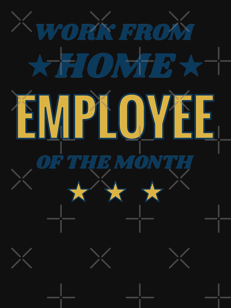 Work From Home Employee Of The Month by infleims T-Shirts, Hoodie, Sweatshirt | BlankRebels.com (Image 3)