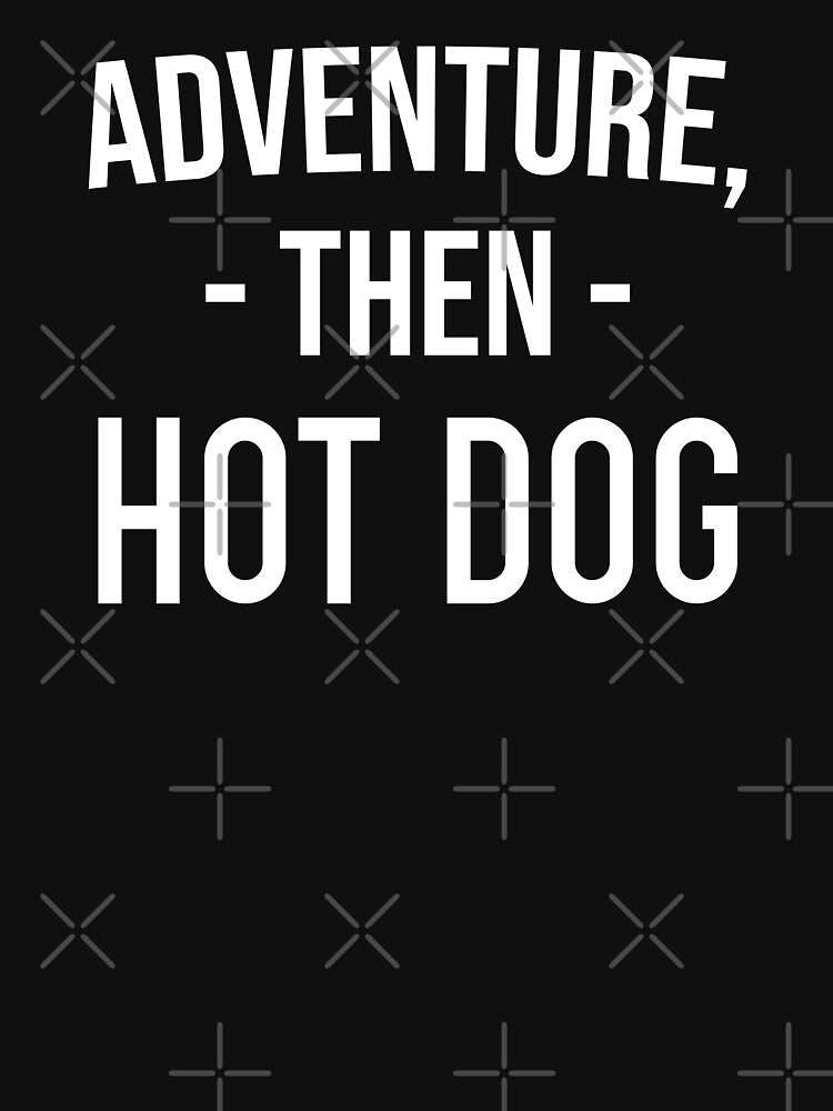 Funny Foodie Gift: Adventure, Then Hot Dog, Besties Gift by AMINE  ★★★★★ T-Shirts, Hoodie, Sweatshirt (Image 3)