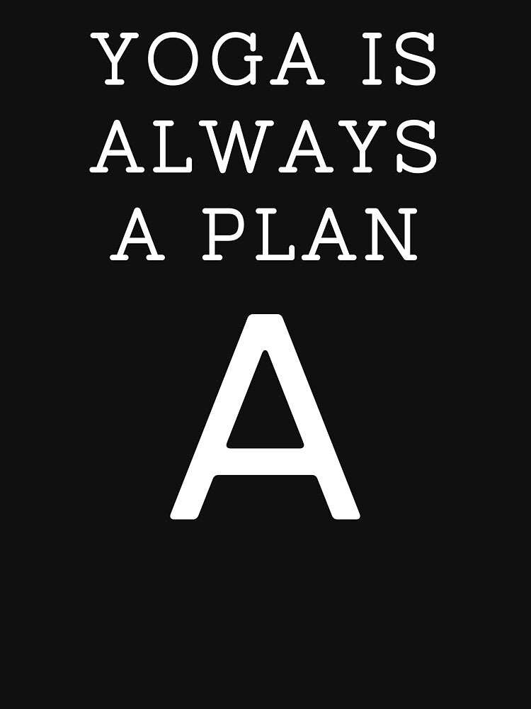 Yoga Is Always a Plan A yoga top by PetrKad T-Shirts, Hoodie, Sweatshirt | BlankRebels.com (Image 3)