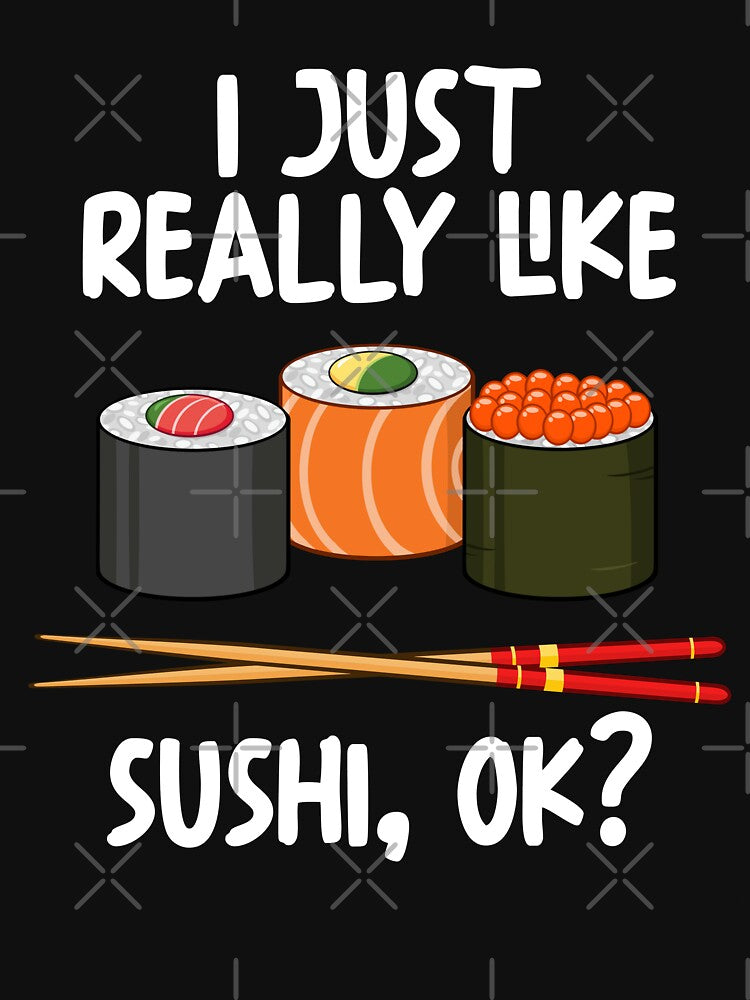 I Just Really Like Sushi Ok? by GabbyKash T-Shirts, Hoodie, Sweatshirt | BlankRebels.com (Image 3)