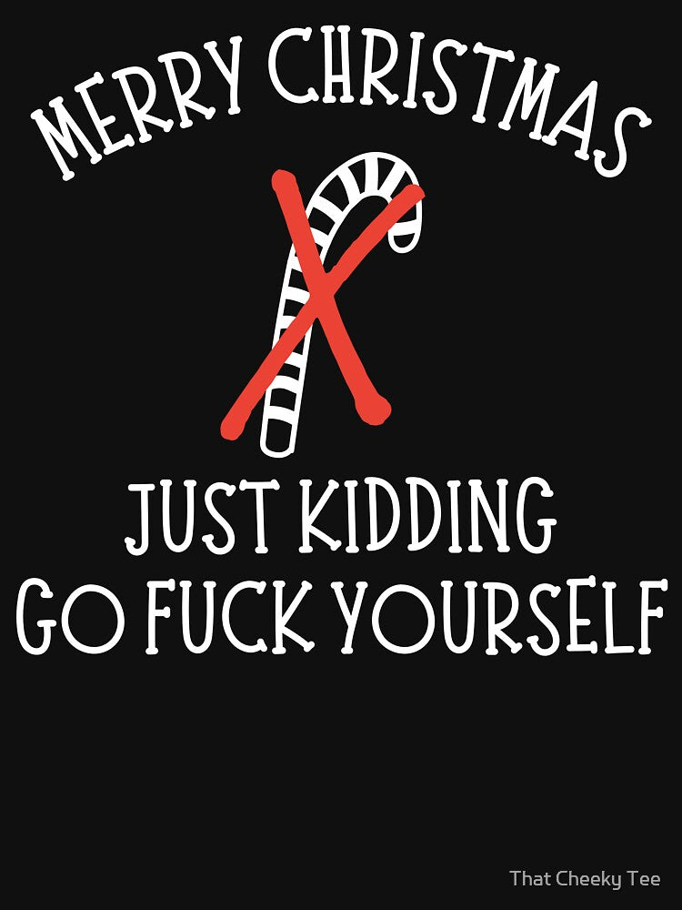 Christmas Humor. Rude, Offensive, Inappropriate Christmas Card. Merry Christmas, Just Kidding Go Fuck Yourself... (Image 3)