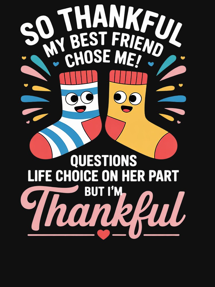 So Thankful My Best Friend Chose Me Bestie Love by LittleDame T-Shirts, Hoodie, Sweatshirt | BlankRebels.com (Image 3)