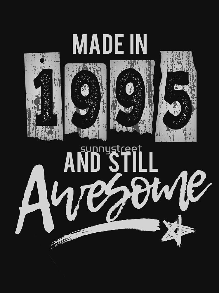 1995 Birthday Gift Birth Year Still Awesome by SunnyStreet T-Shirts, Hoodie, Sweatshirt | BlankRebels.com (Image 3)