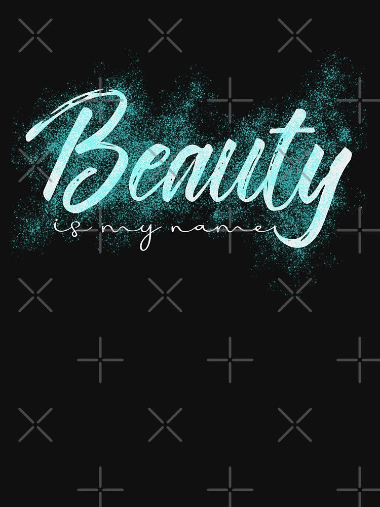 Beauty Is My Name by OB-Store T-Shirts, Hoodie, Sweatshirt | BlankRebels.com (Image 3)