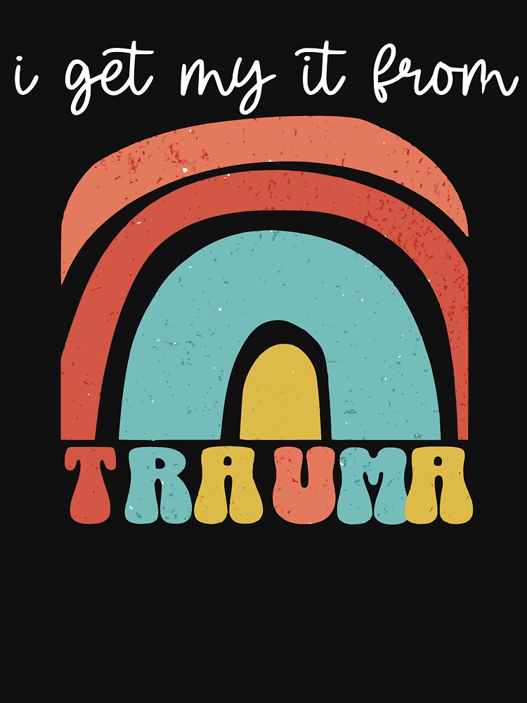 I get my it from Trauma by CeliaZnx T-Shirts, Hoodie, Sweatshirt | BlankRebels.com (Image 3)