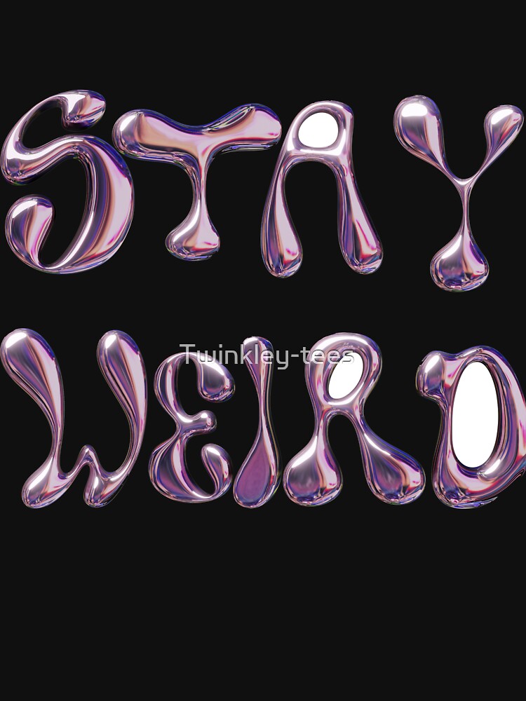 Stay Weird Aesthetic Glossy Typography by Twinkley-tees Hoodie, Sweatshirt | BlankRebels.com (Image 3)