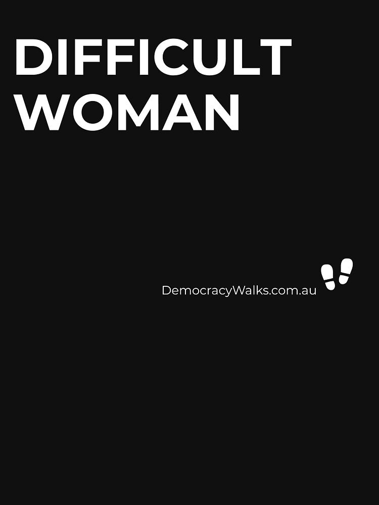 Difficult woman (White on Dark t) by Democracy Walks T-Shirts, Hoodie, Sweatshirt | BlankRebels.com (Image 2)